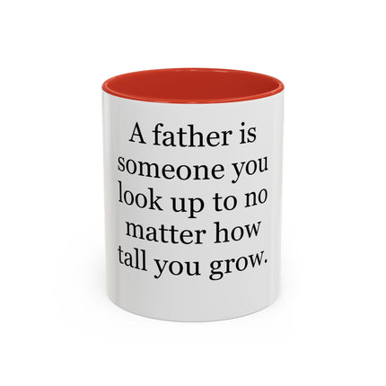 Father Quote Accent Coffee Mug — "A father is someone you look up to no matter how tall you grow."