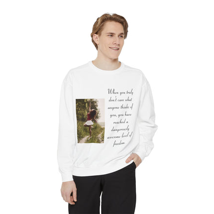 Inspirational Photo Sweatshirt — “When you truly don’t care” Quote Crewneck