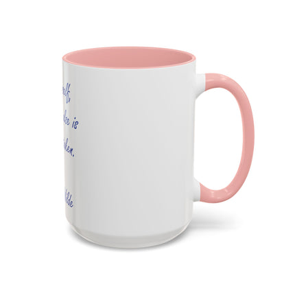 Accent Coffee Mug — "Be yourself, everyone else is already taken." Oscar Wilde Quote