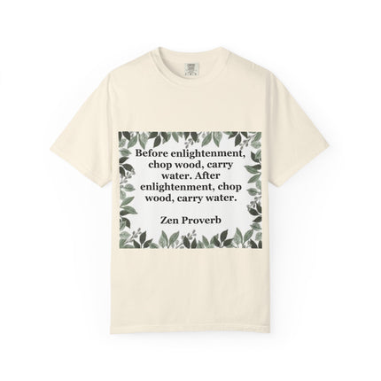 Zen Proverb T-Shirt — "Before enlightenment, chop wood" Inspirational Graphic Tee
