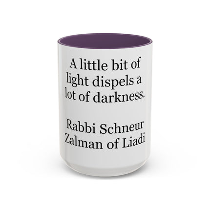 Inspirational Quote Coffee Mug — “A little bit of light dispels a lot of darkness”