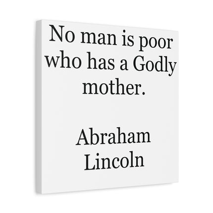 Canvas Wall Art - "No man is poor who has a Godly mother." (Abraham Lincoln)