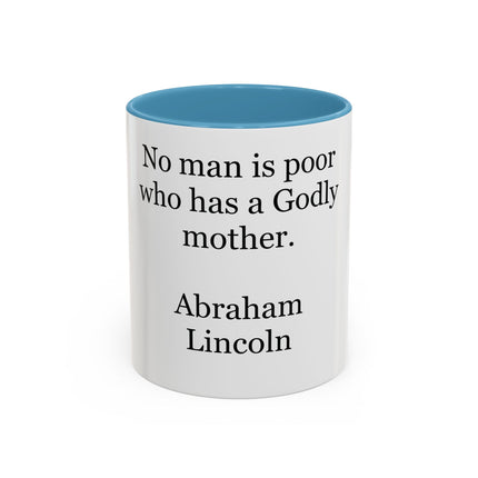 Accent Coffee Mug — "No man is poor who has a Godly mother." Abraham Lincoln | Inspirational Religious Quote