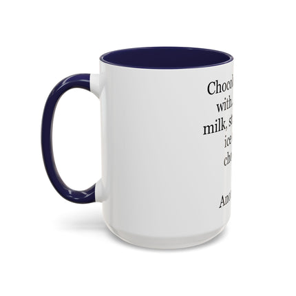 Chocolate Is Good With… Quote Coffee Mug — Funny Dessert Lover Ceramic Accent Mug