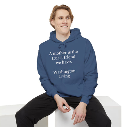 Mother Is the Truest Friend Hoodie — Washington Irving Quote