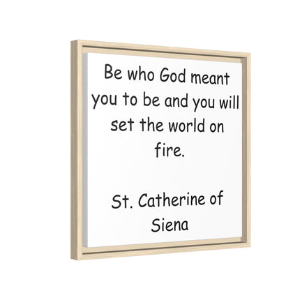 St. Catherine of Siena Quote Canvas — 'Be Who God Meant You To Be' Framed Wall Art