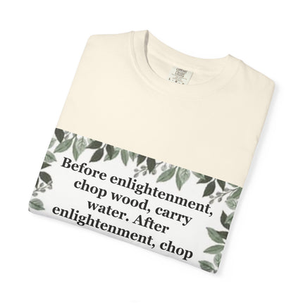 Zen Proverb T-Shirt — "Before enlightenment, chop wood" Inspirational Graphic Tee
