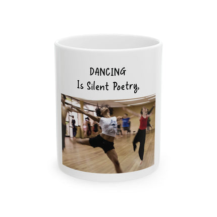 Dancing Is Silent Poetry Ceramic Mug — Dance Class Gift (11oz/15oz)