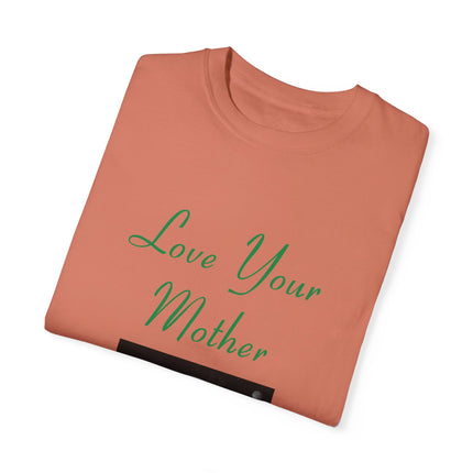 Love Your Mother Tee – Eco-Friendly Unisex Shirt for Earth Lovers
