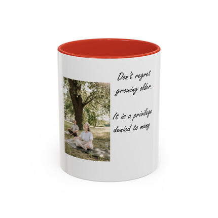 Inspirational Photo Accent Coffee Mug — “Don’t regret growing older. It is a privilege denied to many.”