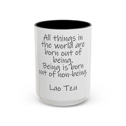 Lao Tzu Quote Accent Coffee Mug — "All things in the world are born out of being" Inspirational Ceramic Tea Mug