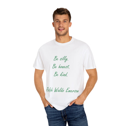 Be Silly, Be Honest, Be Kind Tee – Emerson Quote on Unisex Shirt