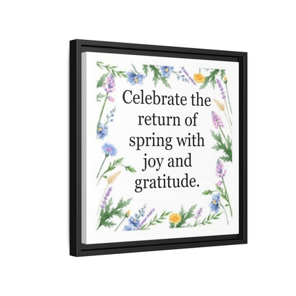 Framed Spring Wall Art – “Celebrate the return of spring with joy and gratitude.” Matte Floral Canvas