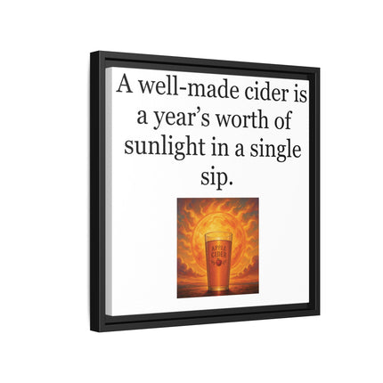 Framed Canvas Wall Art – “A well-made cider is a year’s worth of sunlight in a single sip.”