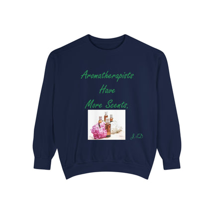 Aromatherapy Humor Unisex Sweatshirt - "Aromatherapists Have More Scents"