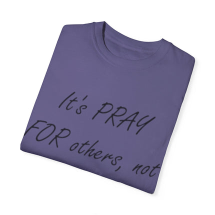 Unisex T-Shirt – “Pray for Others, Not Prey on Others”