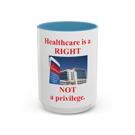 Healthcare is a Right Accent Coffee Mug - 11/15oz