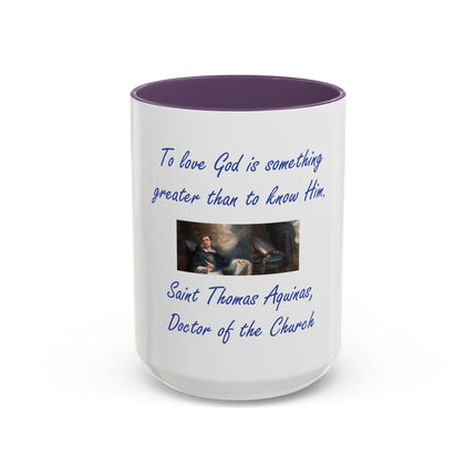 Saint Thomas Aquinas Quote Coffee Mug — "To love God is something greater than to know Him"
