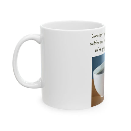 Funny Coffee Mug – “Big, Beautiful Cup” Ceramic – 11oz