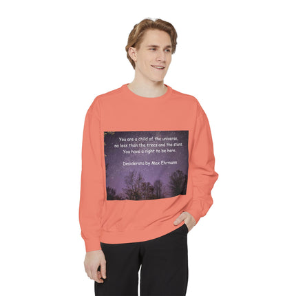 Inspirational Sweatshirt - "You Are a Child of the Universe" Unisex Garment-Dyed