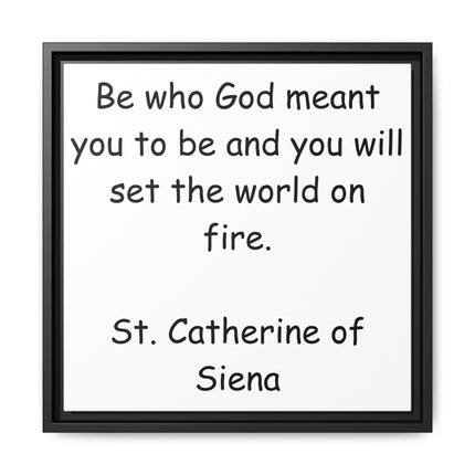 St. Catherine of Siena Quote Canvas — 'Be Who God Meant You To Be' Framed Wall Art