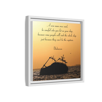 Sunset Shipwreck Wall Art - 'Be Careful Who You Let On Your Ship' Framed Canvas
