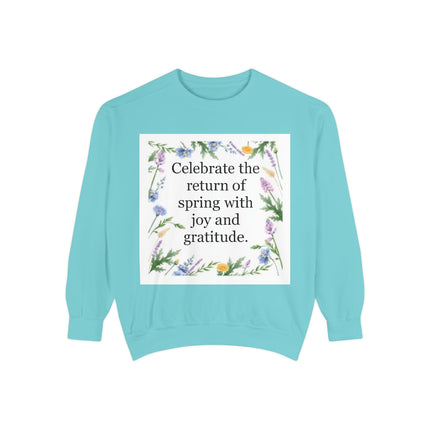 Spring Floral Sweatshirt — "Celebrate the return of spring with joy and gratitude"