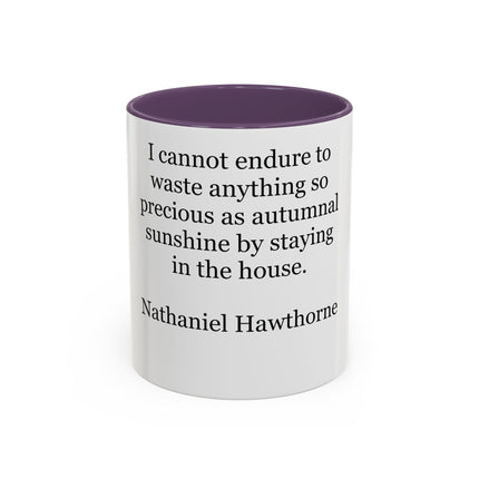 Accent Coffee Mug — Nathaniel Hawthorne Quote: "I cannot endure to waste anything so precious as autumnal sunshine"