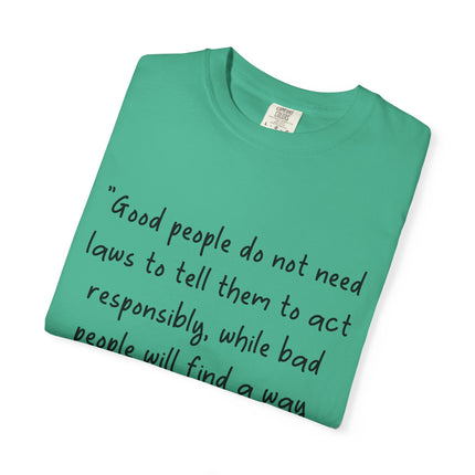 Plato Quote T-Shirt — “Good people do not need laws...” Philosophical Tee
