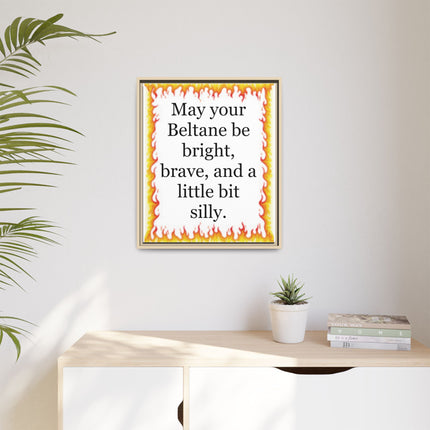 Beltane Wall Art Print — “May your Beltane be bright, brave, and a little bit silly” Framed Canvas