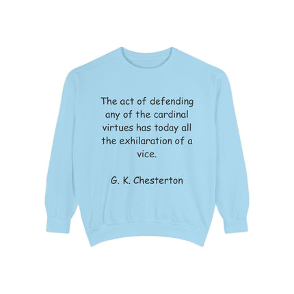 Inspirational Quote Sweatshirt - Cardinal Virtues by G.K. Chesterton