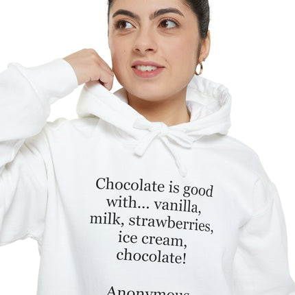 Chocolate Quote Hoodie — "Chocolate is good with..." Cozy Graphic Sweatshirt