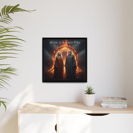 Aging Is Sacred Fire — Framed Matte Canvas Wall Art