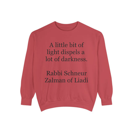 Sweatshirt — "A little bit of light dispels a lot of darkness" (Rabbi Schneur Zalman of Liadi)