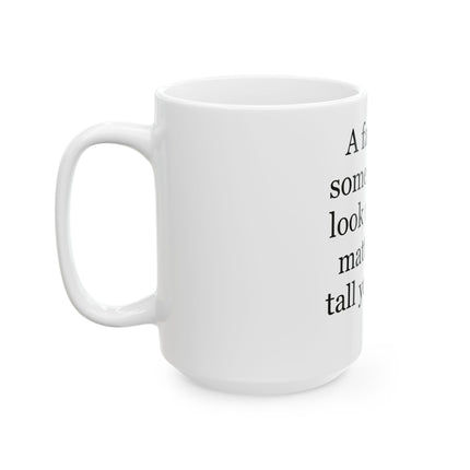 Father Quote Ceramic Mug – “A father is someone you look up to no matter how tall you grow” (11oz/15oz)