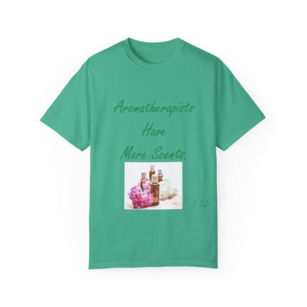 Aromatherapy T-Shirt – “Aromatherapists Have More Scents” Unisex Tee