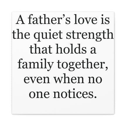 Father’s Love Quote Canvas – Matte Stretched Wall Art (“A father’s love is the quiet strength…”)