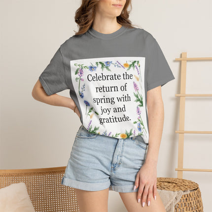 Spring Floral T-Shirt — “Celebrate the return of spring with joy and gratitude.”