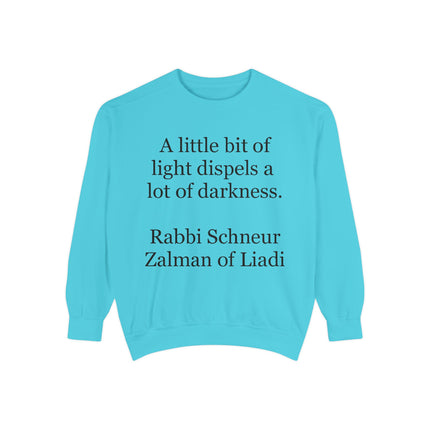 Sweatshirt — "A little bit of light dispels a lot of darkness" (Rabbi Schneur Zalman of Liadi)