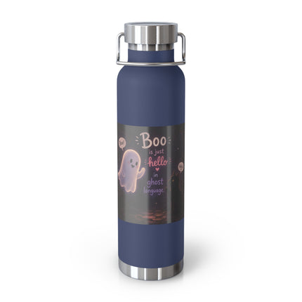 22oz Copper Vacuum Bottle — Cute Ghost "Boo is just hello in ghost language" Insulated Bottle