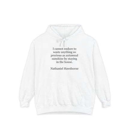 Hoodie — 'I cannot endure to waste anything so precious as autumnal sunshine' Nathaniel Hawthorne Quote