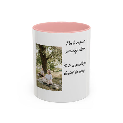Inspirational Photo Accent Coffee Mug — “Don’t regret growing older. It is a privilege denied to many.”