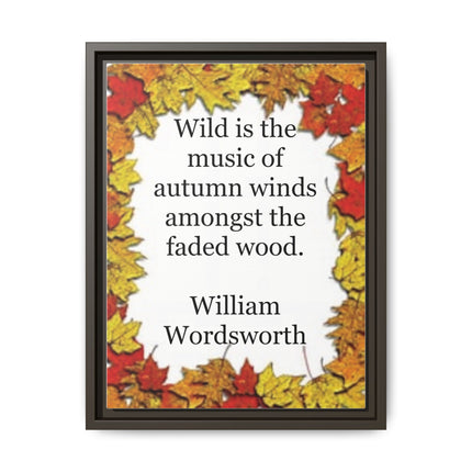Framed Autumn Quote Canvas – "Wild is the music of autumn winds" William Wordsworth