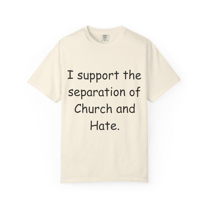 Unisex T-shirt: "I Support the Separation of Church and Hate" - Thoughtful Statement Tee