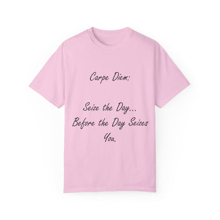 Carpe Diem T-Shirt – “Seize the Day… Before It Seizes You” – Unisex Fit