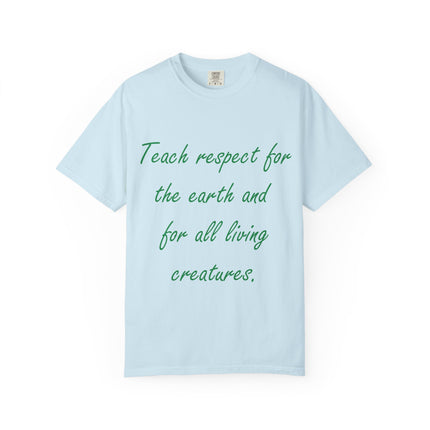 Eco-Friendly Unisex Garment-Dyed T-Shirt - 'Teach Respect for the Earth'