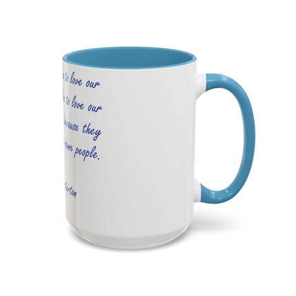 Love Your Neighbors Mug – 15oz Accent Cup for Faith & Humor