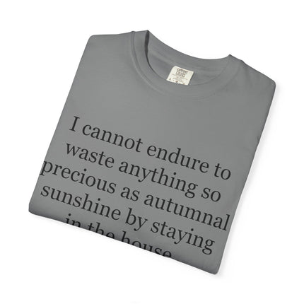 T‑Shirt — “I cannot endure to waste anything so precious as autumnal sunshine” Nathaniel Hawthorne Quote