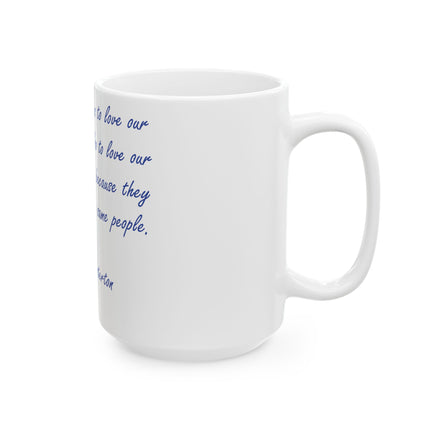 Love Your Neighbors Mug – 15oz Ceramic Cup with Chesterton Quote