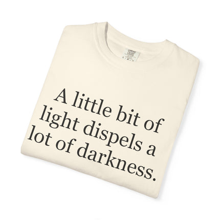 Quote T-Shirt — "A little bit of light dispels a lot of darkness" (Rabbi Schneur Zalman of Liadi)